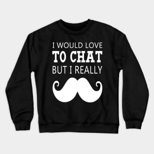 FAther (2) I really Moustache Crewneck Sweatshirt